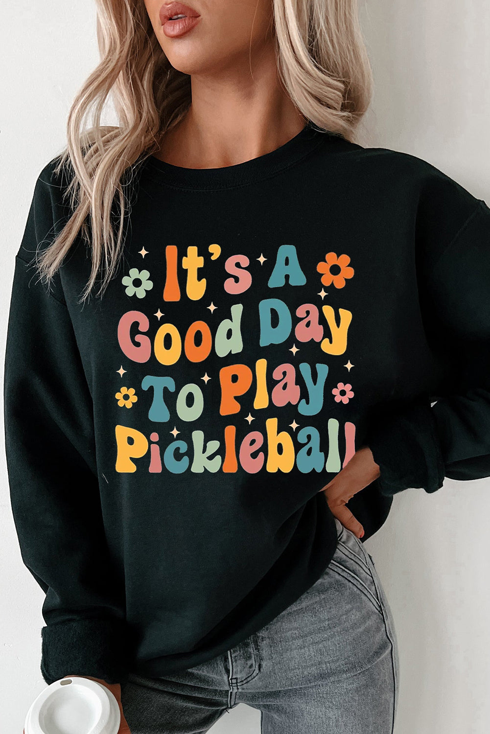 Black Its A Good Day To Play Pickleball Graphic Sweatshirt